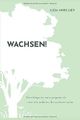 Wachsen.: 10 Ratschläge an mein jüngeres Ich – und alle anderen, die wachsen wollen. Cover des Buches Wachsen.: 10 Ratschläge an mein jüngeres Ich – und alle anderen, die wachsen wollen.