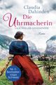 Die Uhrmacherin – Tage voller Geheimnisse Cover des Buches Die Uhrmacherin – Tage voller Geheimnisse