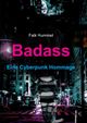 Badass: Eine Cyberpunk Hommage Cover des Buches Badass: Eine Cyberpunk Hommage