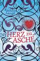 Herz zu Asche Cover des Buches Herz zu Asche (ISBN: 9783401509587)