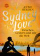 Sydney Love. Zwischen Gestern und mir die Welt Cover des Buches Sydney Love. Zwischen Gestern und mir die Welt
