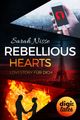 Rebellious Hearts. Lovestory für dich Cover des Buches Rebellious Hearts. Lovestory für dich (ISBN: 9783401840055)