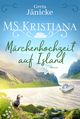 MS Kristiana - Märchenhochzeit auf Island Cover des Buches MS Kristiana - Märchenhochzeit auf Island (ISBN: 9783404185184)