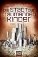 Die Stadt der träumenden Kinder Cover des Buches Die Stadt der träumenden Kinder (ISBN: 9783404208906)