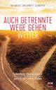 Auch getrennte Wege gehen weiter Cover des Buches Auch getrennte Wege gehen weiter