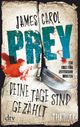 Prey – Deine Tage sind gezählt Cover des Buches Prey – Deine Tage sind gezählt (ISBN: 9783423216418)