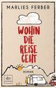 Wohin die Reise geht Cover des Buches Wohin die Reise geht