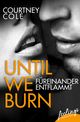 Until We Burn - Füreinander entflammt Cover des Buches Until We Burn - Füreinander entflammt (ISBN: 9783426427163)
