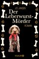 Der Leberwurst-Mörder: Roman (Neobooks) Cover des Buches Der Leberwurst-Mörder: Roman (Neobooks) (ISBN: 9783426430958)