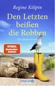 Den Letzten beißen die Robben Cover des Buches Den Letzten beißen die Robben (ISBN: 9783426527306)