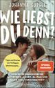 Wie liebst du denn? Cover des Buches Wie liebst du denn? (ISBN: 9783442180103)