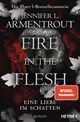 Fire in the Flesh – Eine Liebe im Schatten Cover des Buches Fire in the Flesh – Eine Liebe im Schatten (ISBN: 9783453323407)