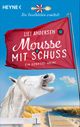 Mousse mit Schuss - Die Inselköchin ermittelt Cover des Buches Mousse mit Schuss - Die Inselköchin ermittelt (ISBN: 9783453427365)