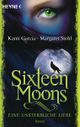 Sixteen Moons - Eine unsterbliche Liebe Cover des Buches Sixteen Moons - Eine unsterbliche Liebe