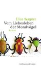 Vom Liebesleben der Mondvögel Cover des Buches Vom Liebesleben der Mondvögel