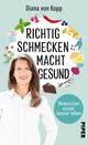 Richtig schmecken macht gesund Cover des Buches Richtig schmecken macht gesund