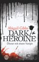 Dark Heroine - Dinner mit einem Vampir Cover des Buches Dark Heroine - Dinner mit einem Vampir (ISBN: 9783492702973)