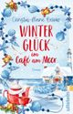Winterglück im Café am Meer Cover des Buches Winterglück im Café am Meer (ISBN: 9783548073415)