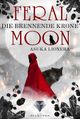 Feral Moon 3: Die brennende Krone Cover des Buches Feral Moon 3: Die brennende Krone (ISBN: 9783551301611)