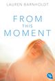 From this Moment Cover des Buches From this Moment (ISBN: 9783570310670)
