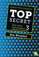 Top Secret. Die Rivalen Cover des Buches Top Secret. Die Rivalen (ISBN: 9783570314173)