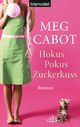 Hokus Pokus Zuckerkuss Cover des Buches Hokus Pokus Zuckerkuss (ISBN: 9783641082499)