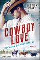 Cowboy Love - Solange du mich hältst Cover des Buches Cowboy Love - Solange du mich hältst (ISBN: 9783641269487)