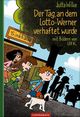 Der Tag, an dem Lotto-Werner verhaftet wurde Cover des Buches Der Tag, an dem Lotto-Werner verhaftet wurde