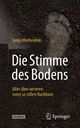 Die Stimme des Bodens: Alles über unseren sonst so stillen Nachbarn Cover des Buches Die Stimme des Bodens: Alles über unseren sonst so stillen Nachbarn
