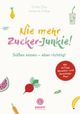 Nie mehr Zucker-Junkie! Cover des Buches Nie mehr Zucker-Junkie!