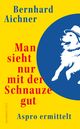 Man sieht nur mit der Schnauze gut Cover des Buches Man sieht nur mit der Schnauze gut