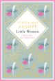 Louisa May Alcott, Little Women. Betty und ihre Schwestern - Erster und zweiter Teil. Schmuckausgabe mit Goldprägung Cover des Buches Louisa May Alcott, Little Women. Betty und ihre Schwestern - Erster und zweiter Teil. Schmuckausgabe mit Goldprägung (ISBN: 9783730612170)