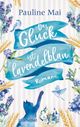 Das Glück ist lavendelblau Cover des Buches Das Glück ist lavendelblau