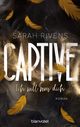 Captive - Ich will nur dich Cover des Buches Captive - Ich will nur dich (ISBN: 9783734112997)