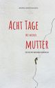 Acht Tage mit meiner Mutter Cover des Buches Acht Tage mit meiner Mutter