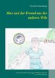 Max und der Freund aus der anderen Welt Cover des Buches Max und der Freund aus der anderen Welt
