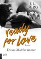 Ready for Love - Dieses Mal für immer Cover des Buches Ready for Love - Dieses Mal für immer (ISBN: 9783736307988)