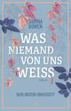 Was niemand von uns weiß - Burlington University Cover des Buches Was niemand von uns weiß - Burlington University (ISBN: 9783736317697)