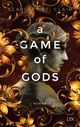A Game of Gods Cover des Buches A Game of Gods (ISBN: 9783736319622)