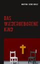 Das wiedergeborene Kind Cover des Buches Das wiedergeborene Kind