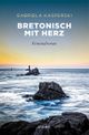 Bretonisch mit Herz Cover des Buches Bretonisch mit Herz (ISBN: 9783740814977)