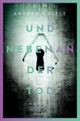 Und nebenan der Tod Cover des Buches Und nebenan der Tod