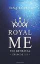 Royal Me - The Betrayal Cover des Buches Royal Me - The Betrayal (ISBN: 9783742788832)