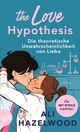 The Love Hypothesis – Die theoretische Unwahrscheinlichkeit von Liebe Cover des Buches The Love Hypothesis – Die theoretische Unwahrscheinlichkeit von Liebe (ISBN: 9783746641515)