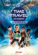 Time Travel Academy 1. Auftrag jenseits der Zeit Cover des Buches Time Travel Academy 1. Auftrag jenseits der Zeit