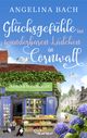 Glücksgefühle im wunderbaren Lädchen in Cornwall Cover des Buches Glücksgefühle im wunderbaren Lädchen in Cornwall (ISBN: 9783751730303)