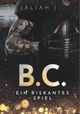 B.C.: Ein riskantes Spiel Cover des Buches B.C.: Ein riskantes Spiel