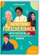 Fantastische Forscherinnen. Mit 30 Frauen die Welt der MINT-Wissenschaften entdecken Cover des Buches Fantastische Forscherinnen. Mit 30 Frauen die Welt der MINT-Wissenschaften entdecken
