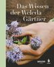 Das Wissen der Weleda Gärtner Cover des Buches Das Wissen der Weleda Gärtner