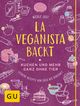 La Veganista backt Cover des Buches La Veganista backt